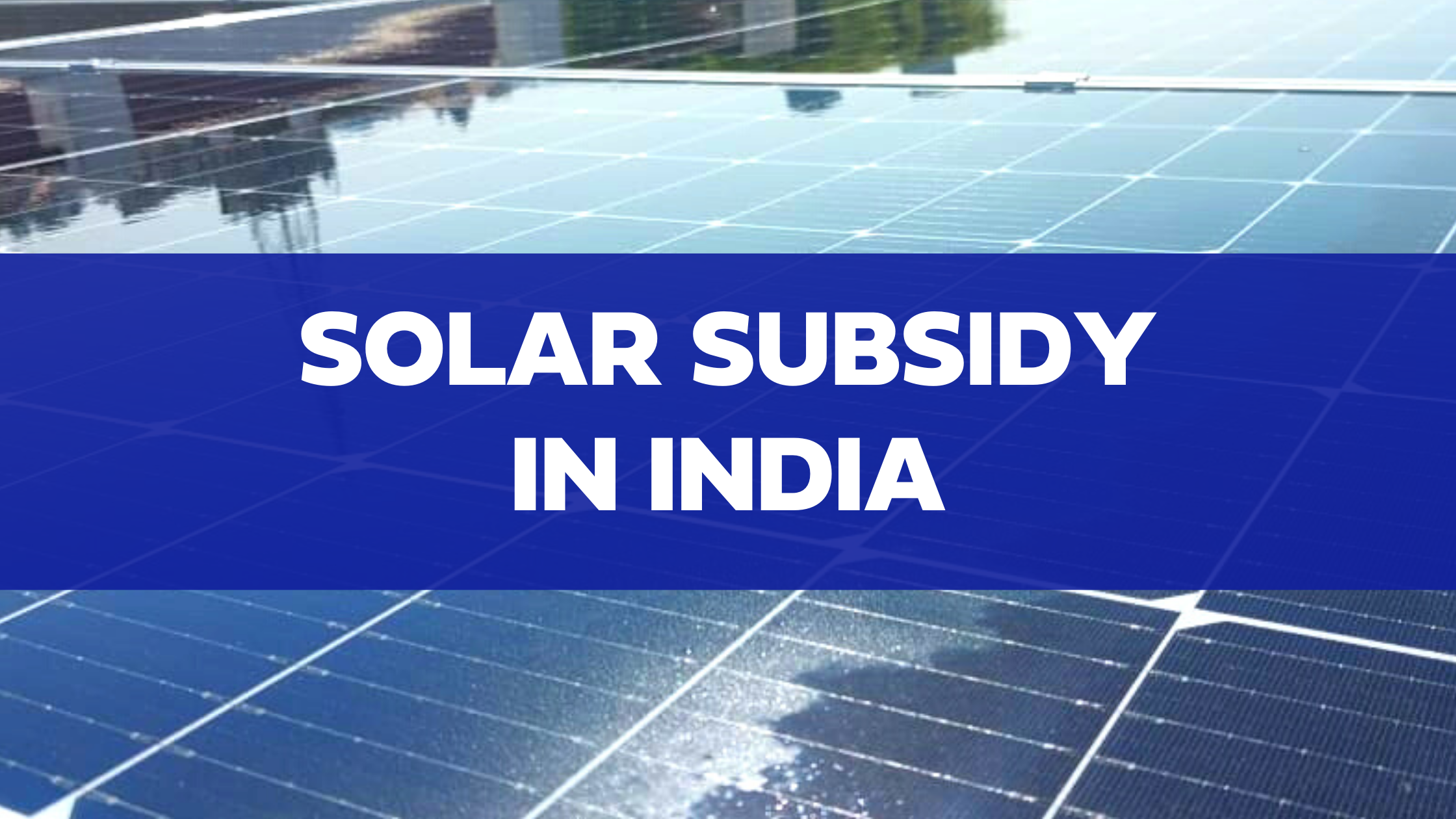 Solar Panel Subsidy In India Govt Subsidy For Solar System At Home