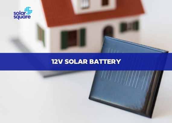 A Detailed Overview of a 12V Solar Battery: price, features, and advantages