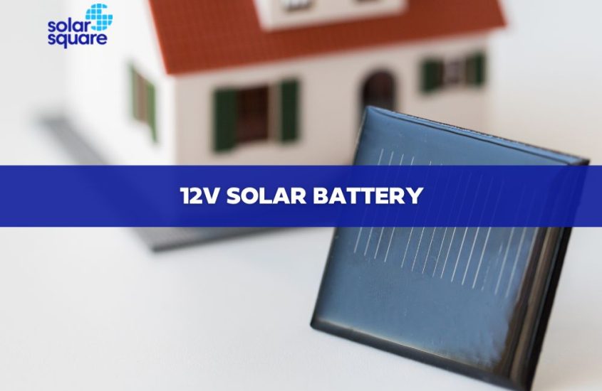 12V Solar Battery Price In India 2022: Features, Types & Benefits